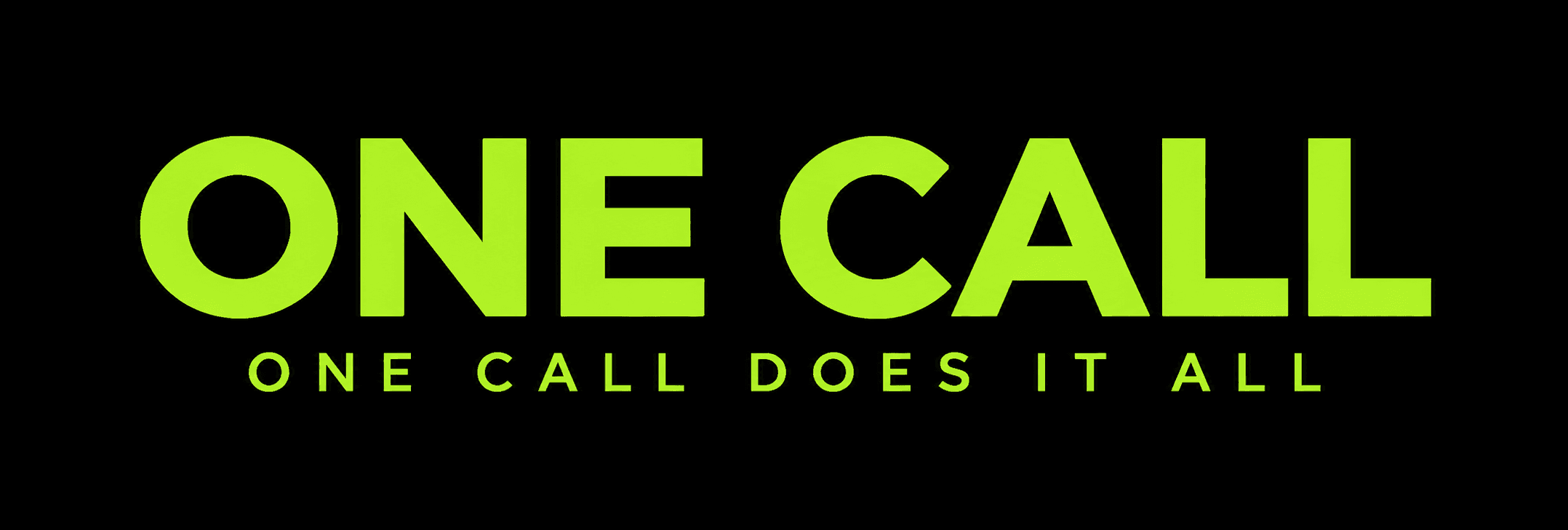 ONE CALL — ONE CALL DOES IT ALL